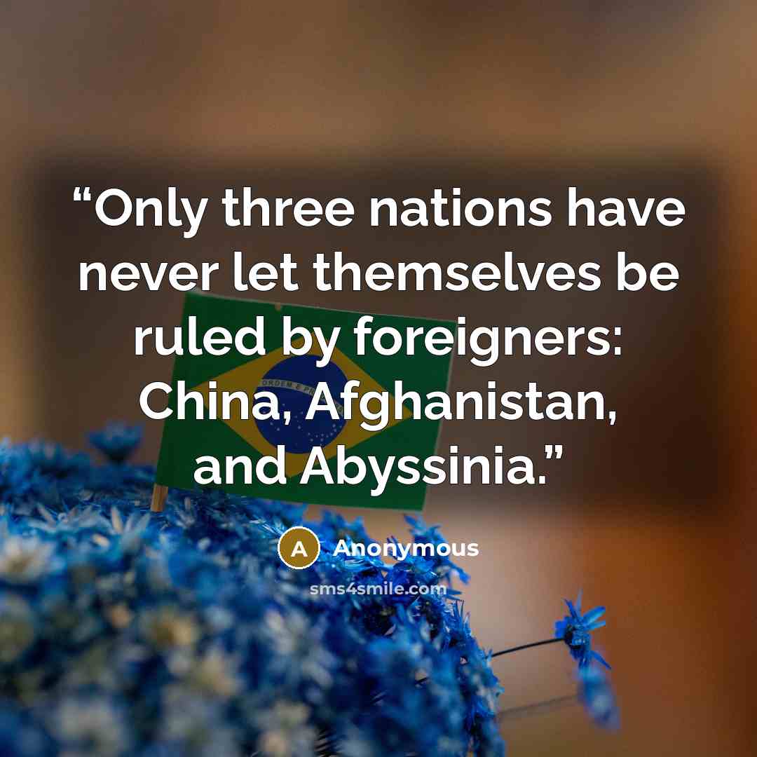 “Only three nations have never let themselves be ruled by foreigners: China, Afghanistan, and Abyssinia.” quote by Anonymous