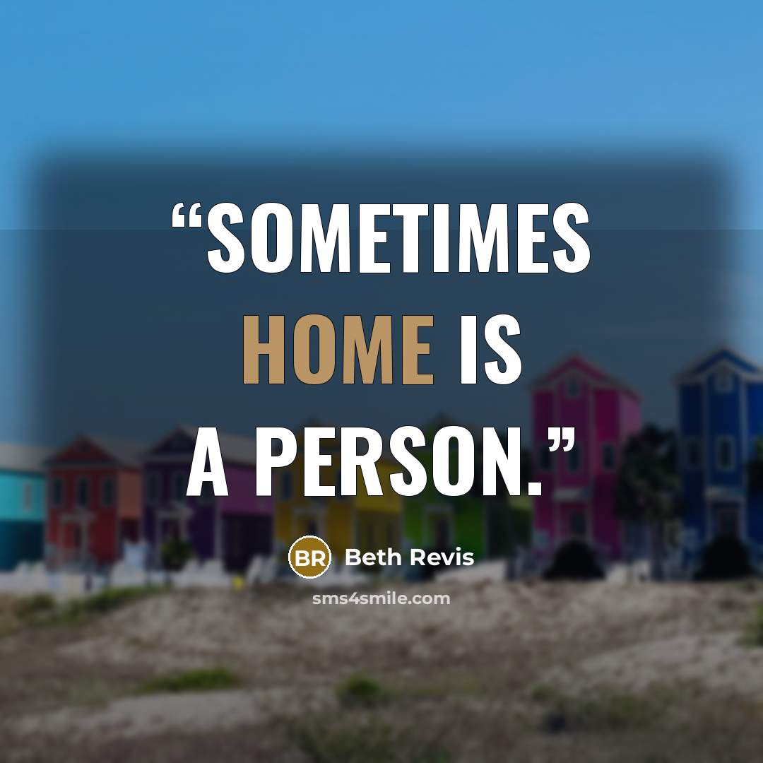 “Sometimes home is a person.” quote by Beth revis