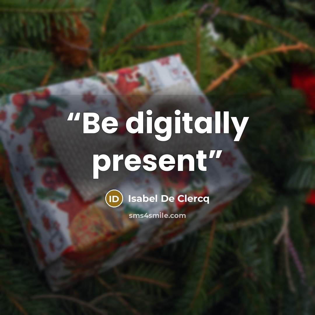 “Be digitally present” quote by Isabel De Clercq