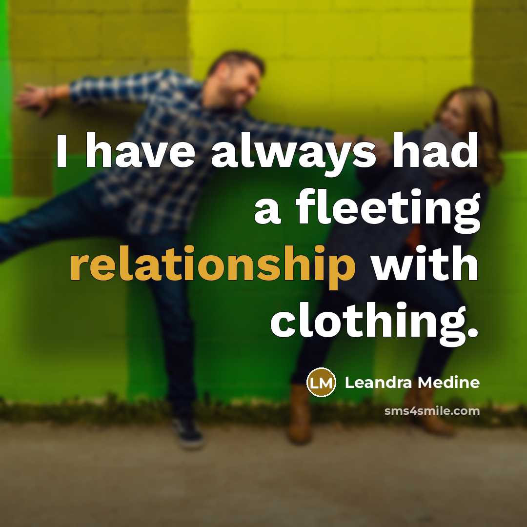 “I have always had a fleeting relationship with clothing.” quote by Leandra Medine
