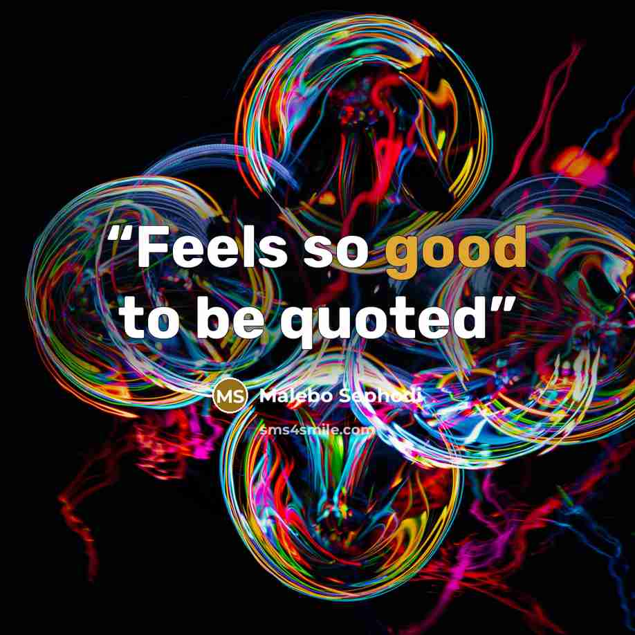 “Feels so good to be quoted” quote by Malebo Sephodi
