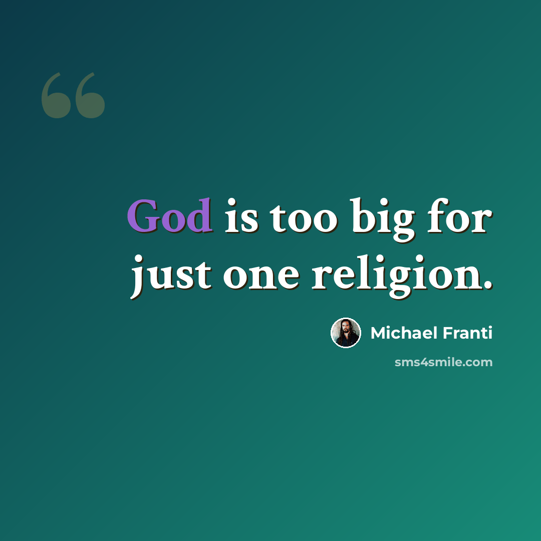 “God is too big for just one religion.” quote by Michael Franti