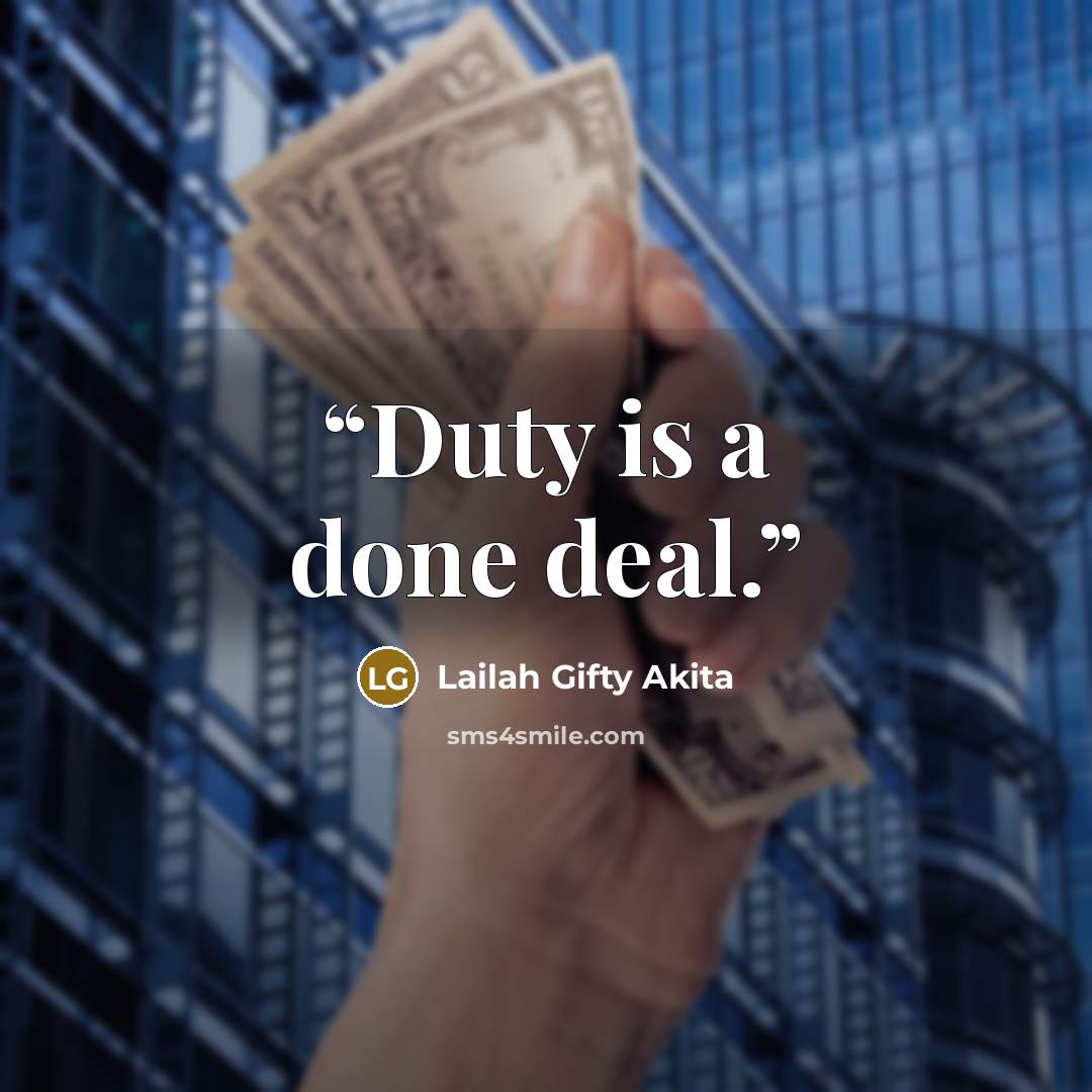 “Duty is a done deal.” quote by Lailah Gifty Akita