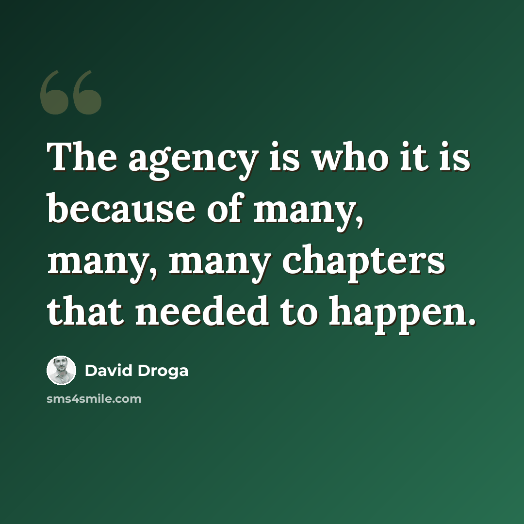 “The agency is who it is because of many, many, many chapters that needed to happen.” quote by David Droga