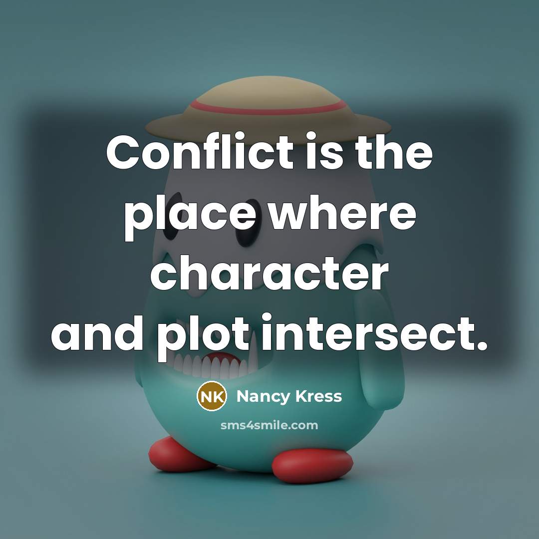 “Conflict is the place where character and plot intersect.” quote by Nancy Kress