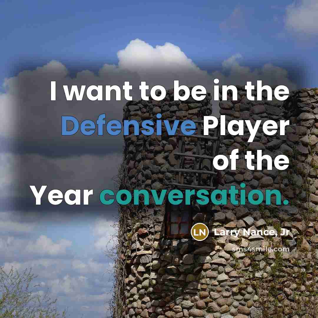 “I want to be in the Defensive Player of the Year conversation.” quote by Larry Nance, Jr