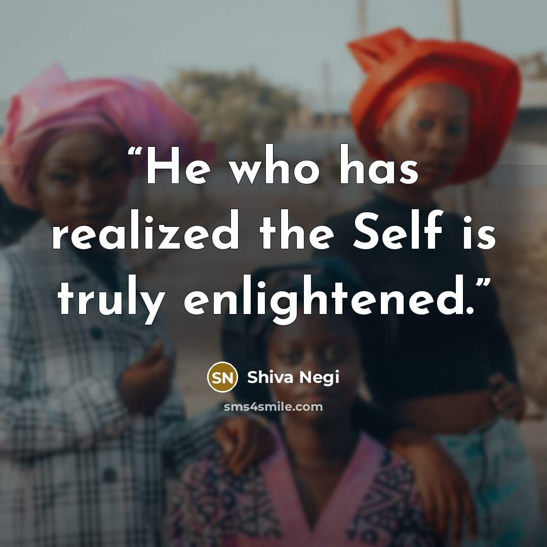 “He who has realized the Self is truly enlightened.” quote by Shiva Negi