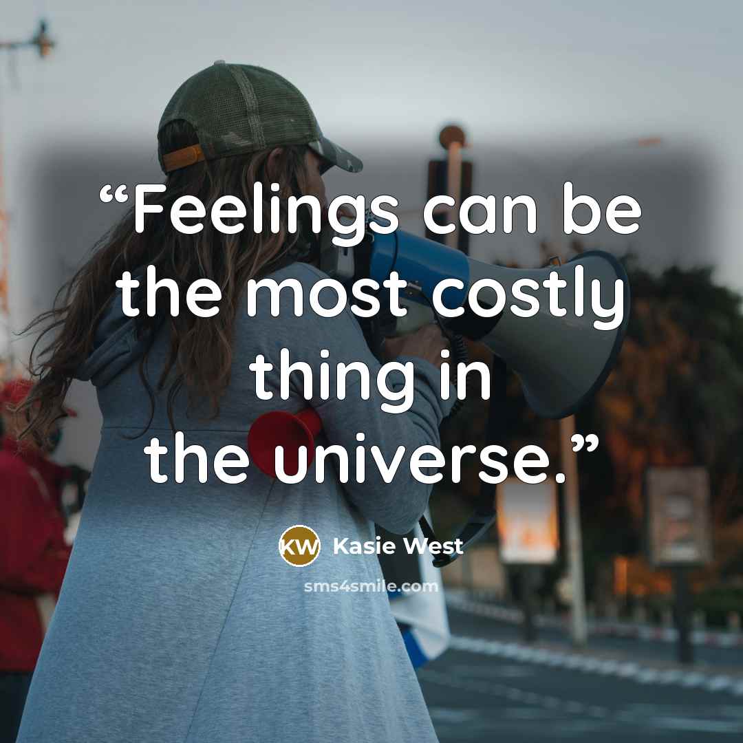 “Feelings can be the most costly thing in the universe.” quote by Kasie West