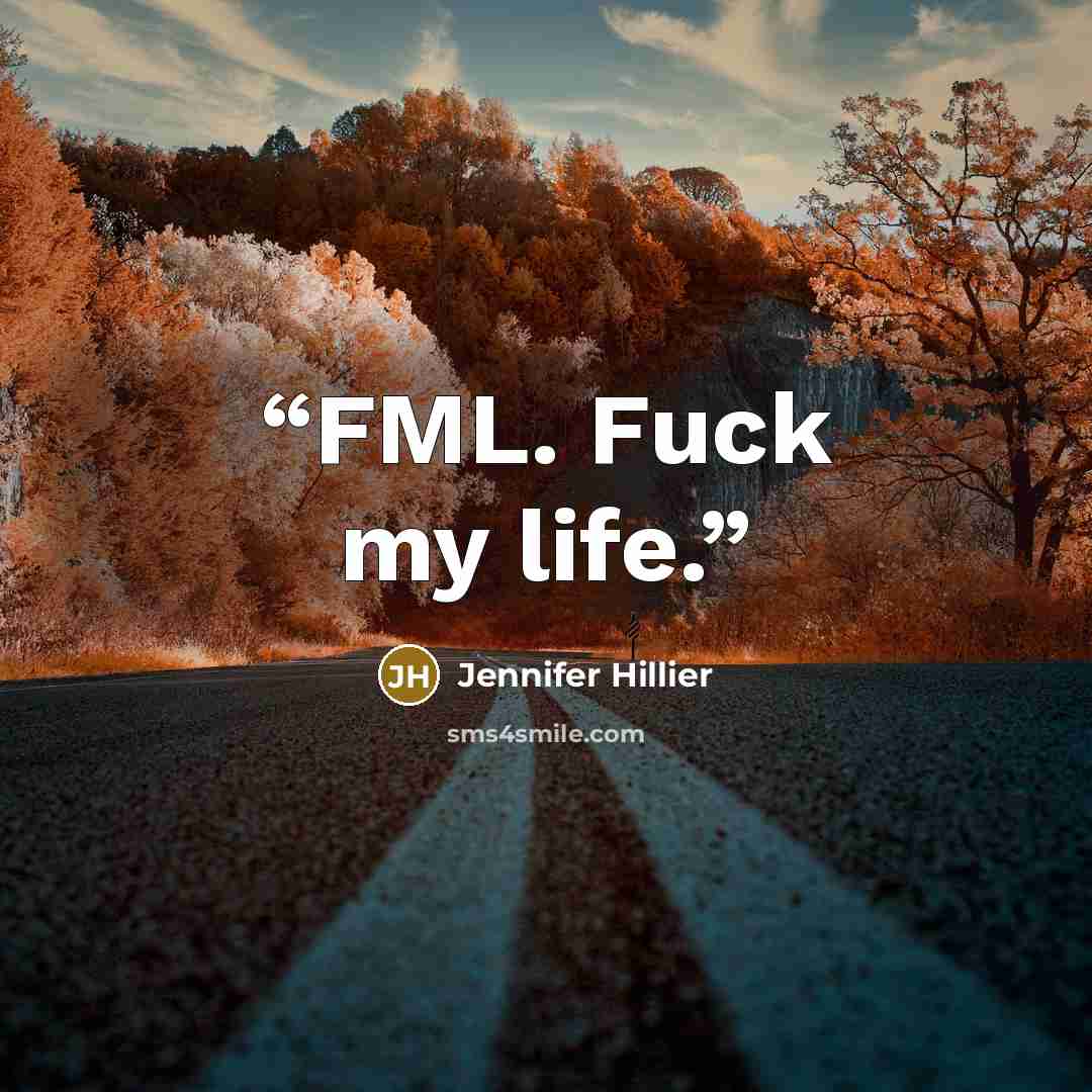 “FML. Fuck my life.” quote by Jennifer Hillier
