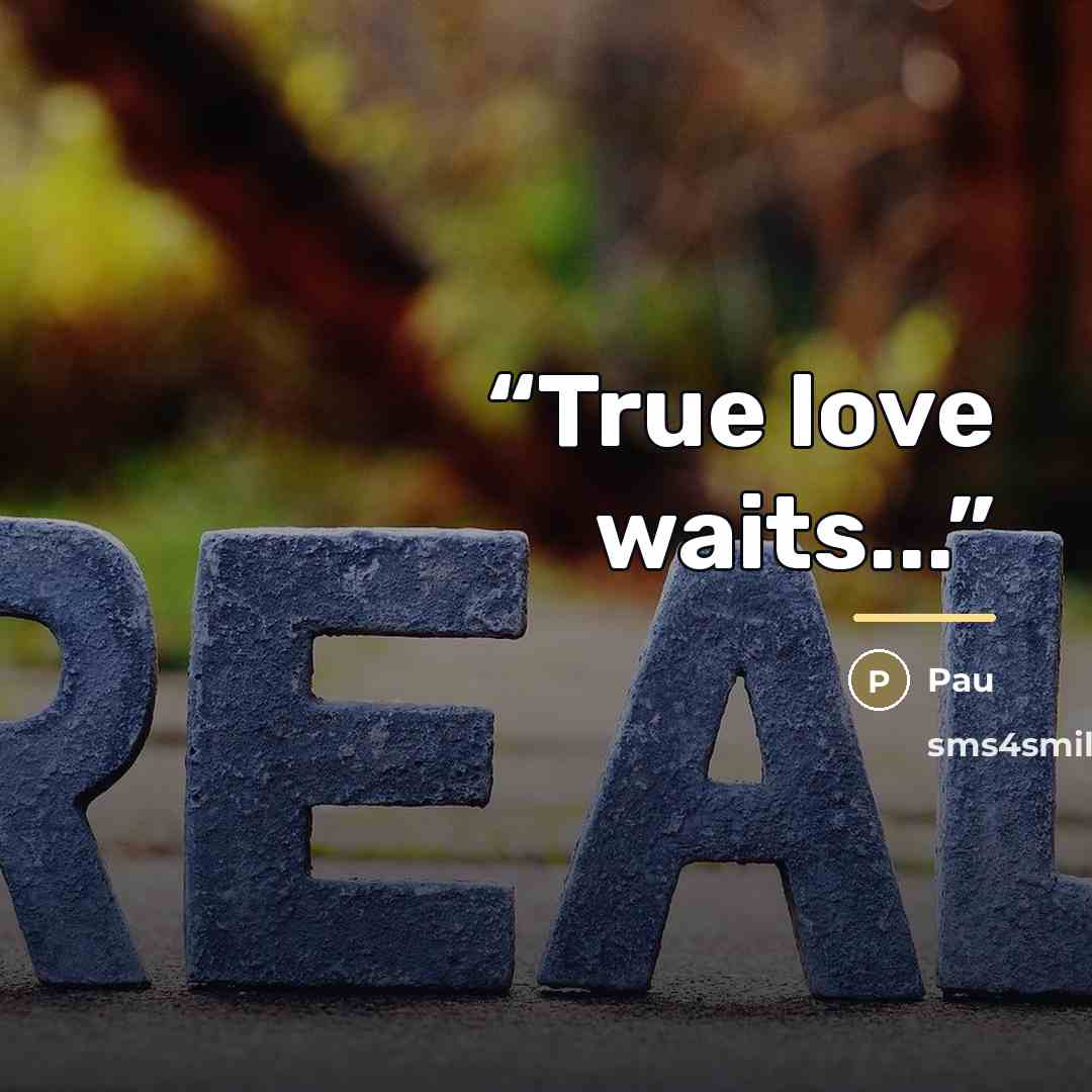 “True love waits...” quote by Pau