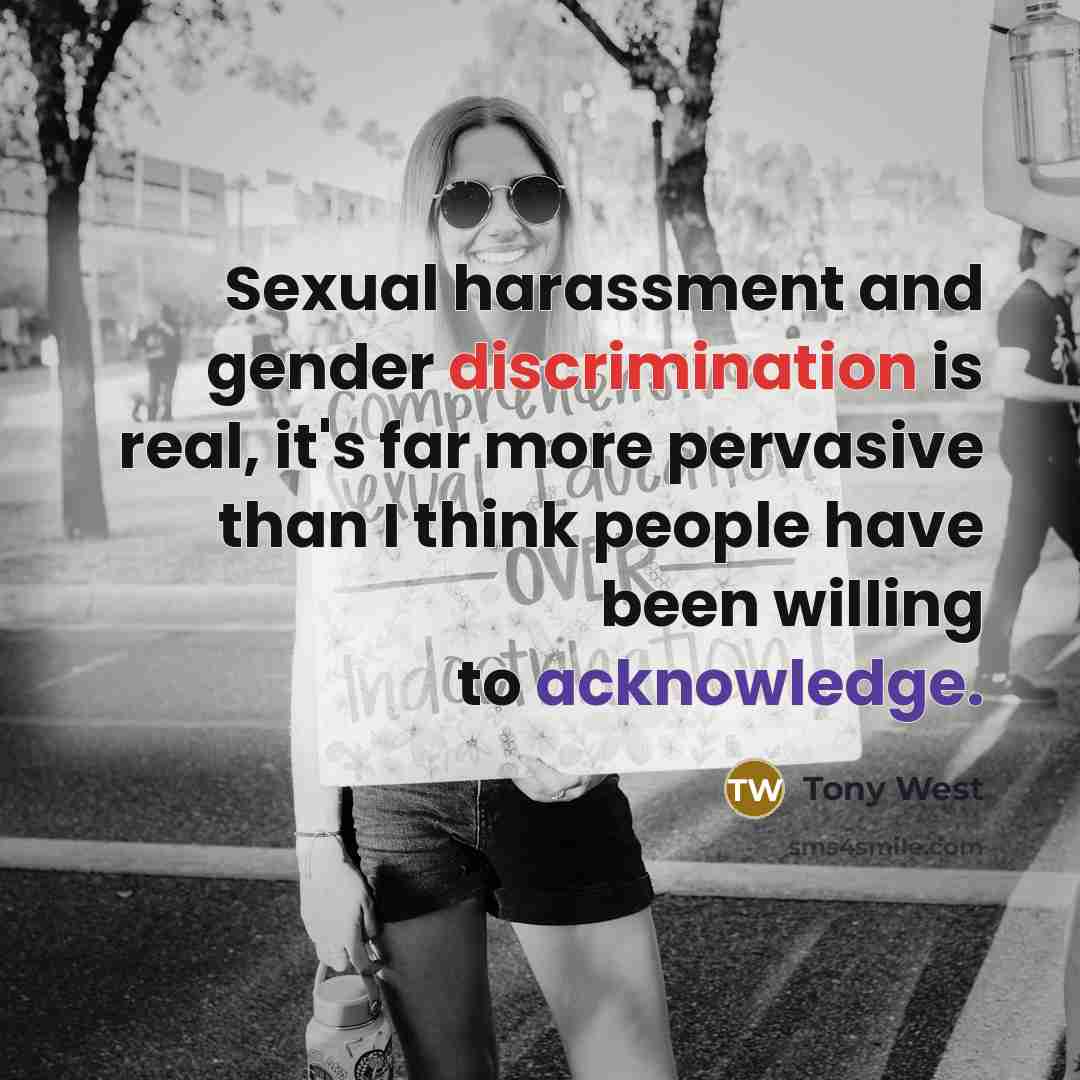 “Sexual harassment and gender discrimination is real, it's far more pervasive than I think people have been willing to acknowledge.” quote by Tony West