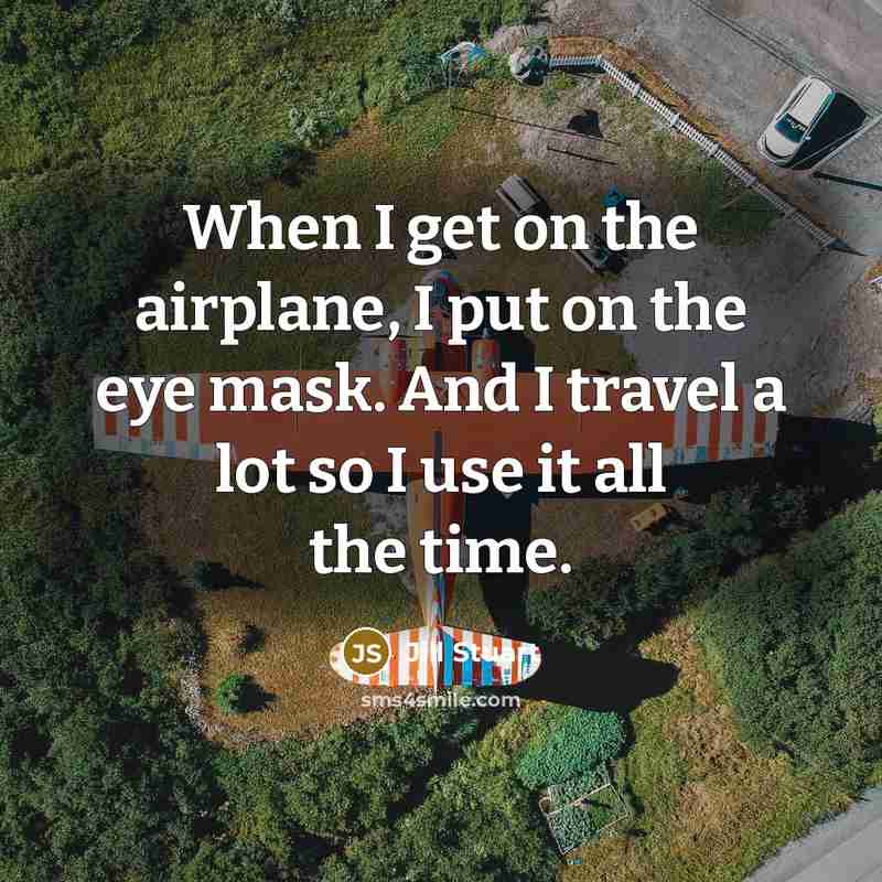 “When I get on the airplane, I put on the eye mask. And I travel a lot so I use it all the time.” quote by Jill Stuart