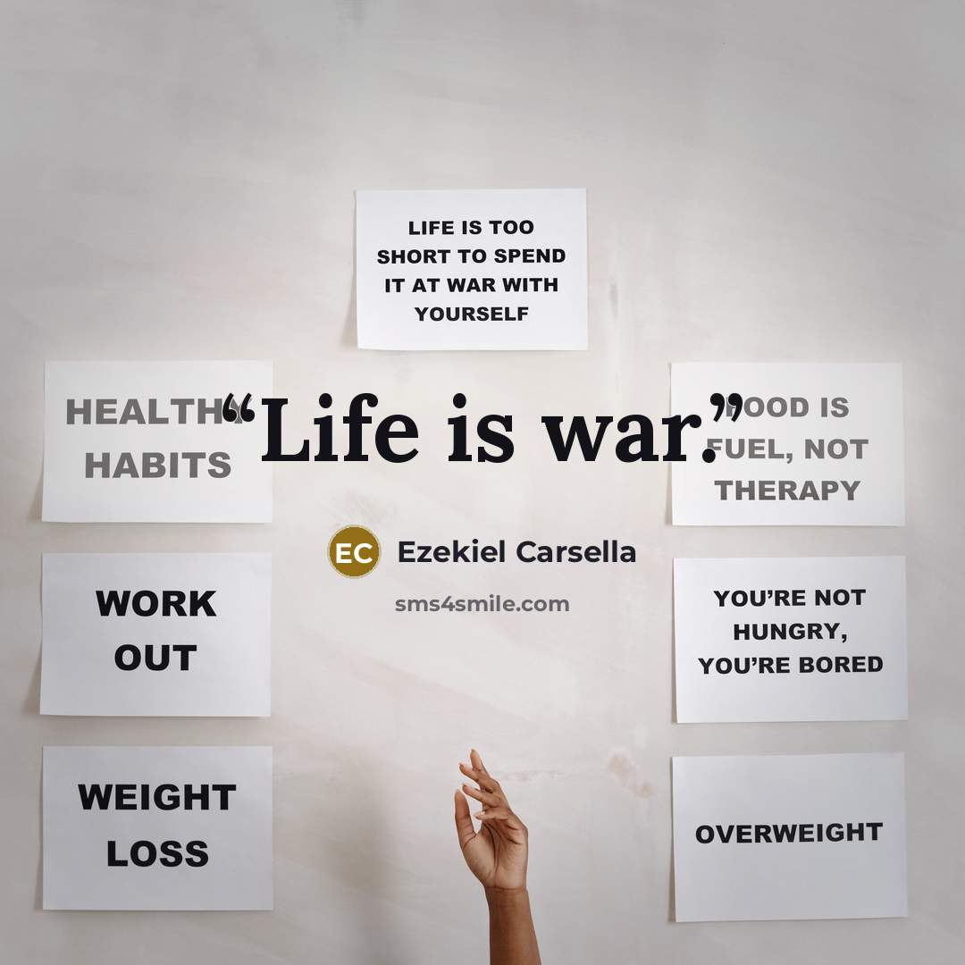 “Life is war.” quote by Ezekiel Carsella