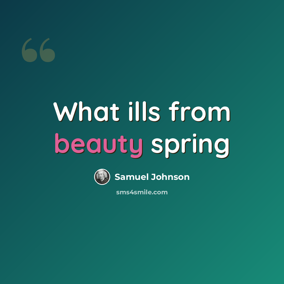 “What ills from beauty spring” quote by Samuel Johnson