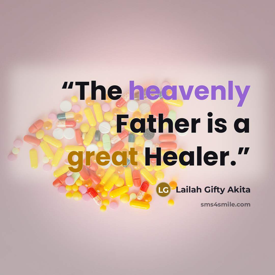 “The heavenly Father is a great Healer.” quote by Lailah Gifty Akita