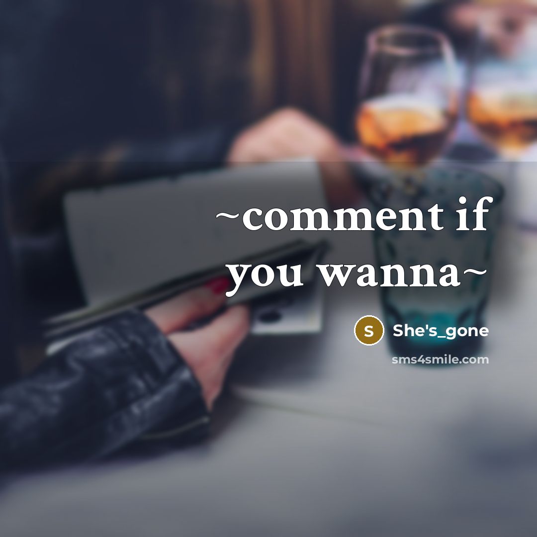 “~comment if you wanna~” quote by She's_gone