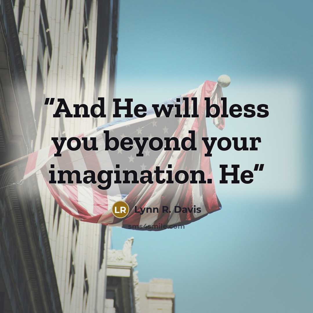 “And He will bless you beyond your imagination. He” quote by Lynn R. Davis