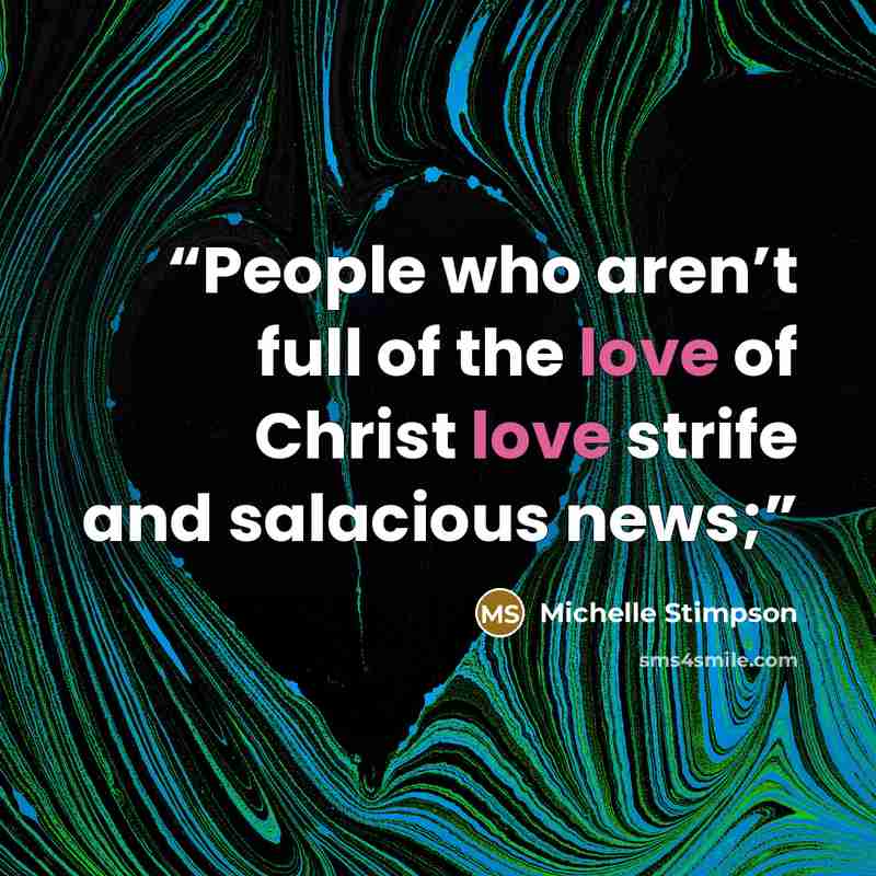 “People who aren’t full of the love of Christ love strife and salacious news;” quote by Michelle Stimpson