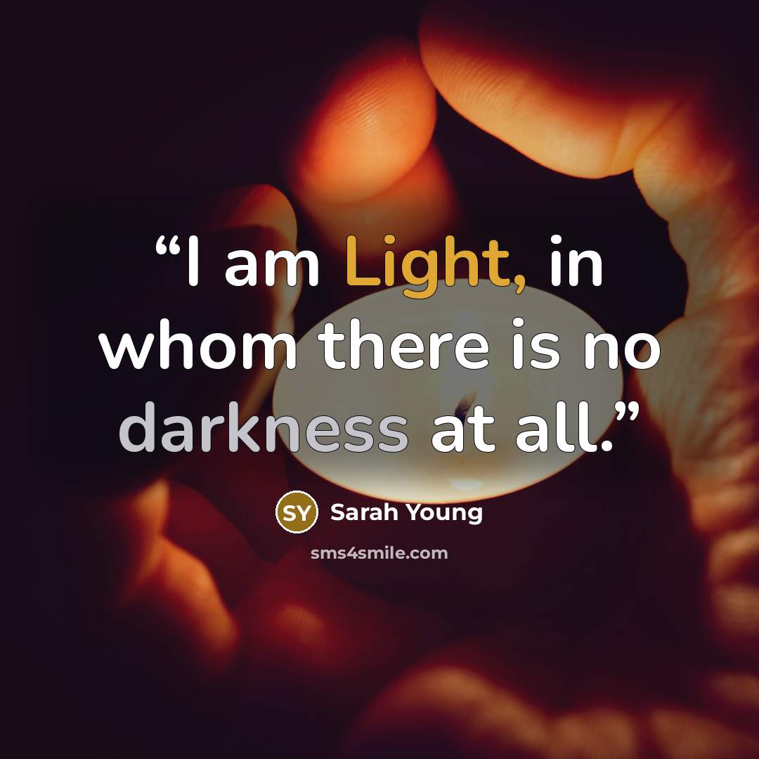 “I am Light, in whom there is no darkness at all.” quote by Sarah Young