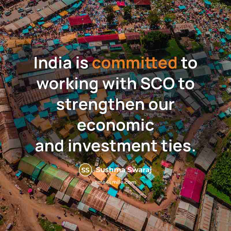 “India is committed to working with SCO to strengthen our economic and investment ties.” quote by Sushma Swaraj