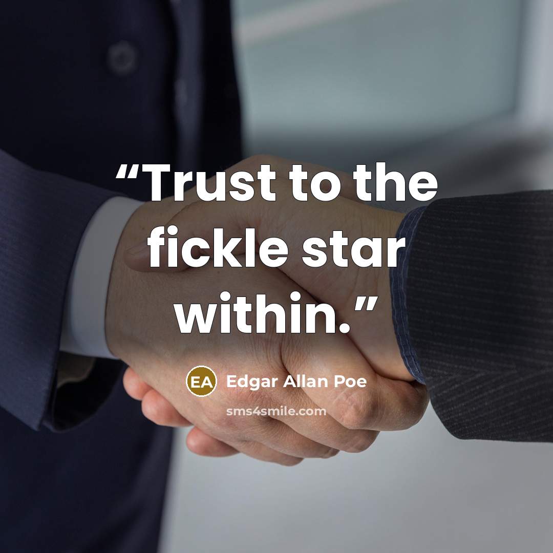 “Trust to the fickle star within.” quote by Edgar Allan Poe