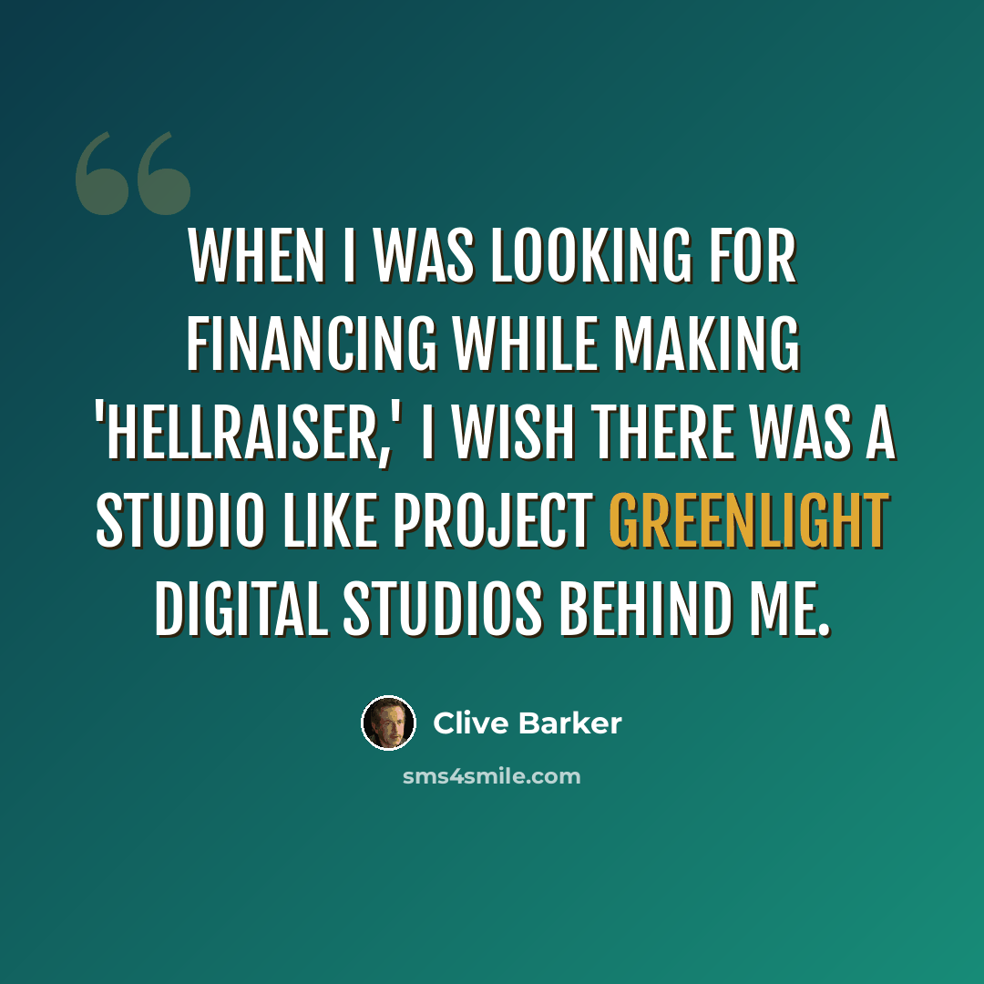 “When I was looking for financing while making 'Hellraiser,' I wish there was a studio like Project Greenlight Digital Studios behind me.” quote by Clive Barker