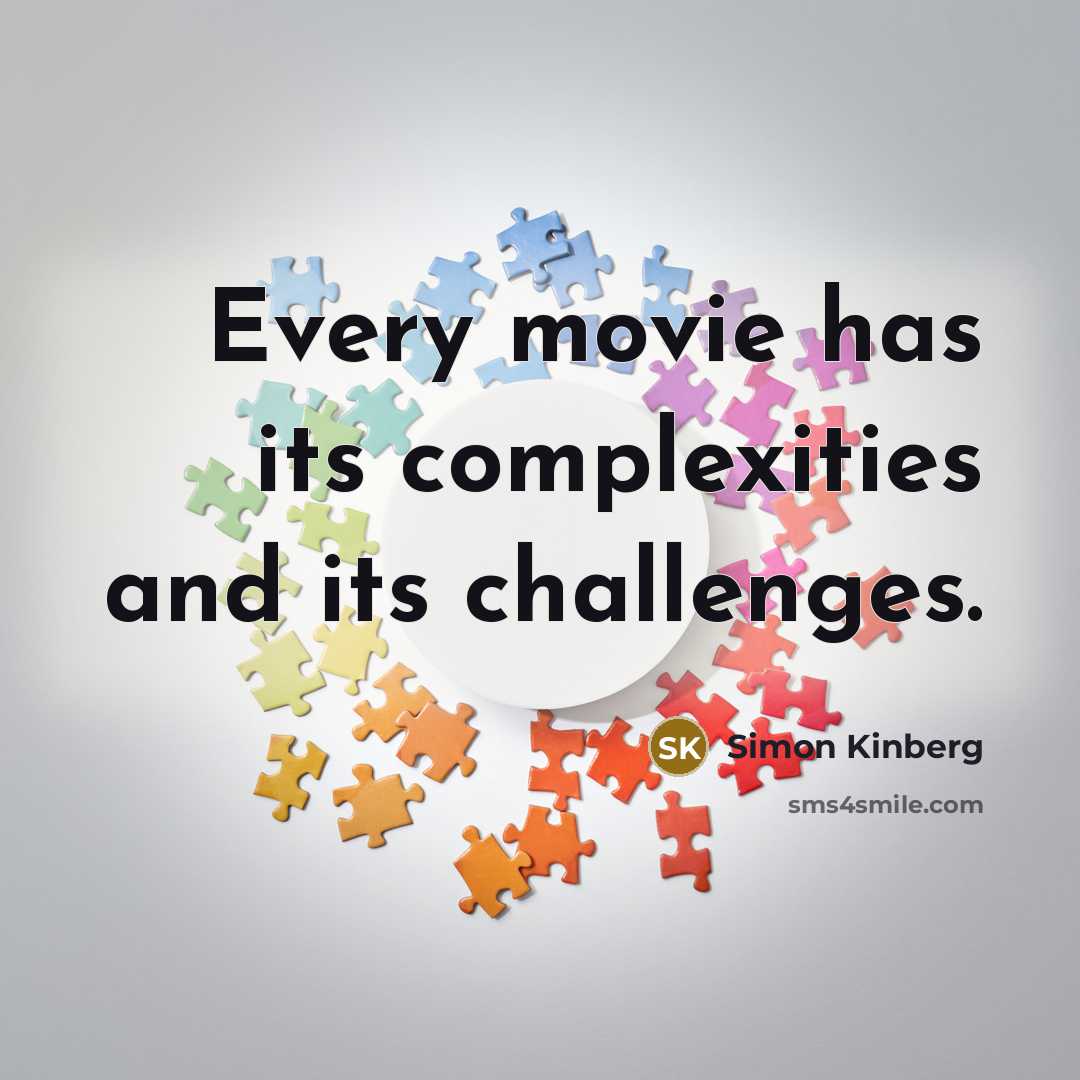 “Every movie has its complexities and its challenges.” quote by Simon Kinberg