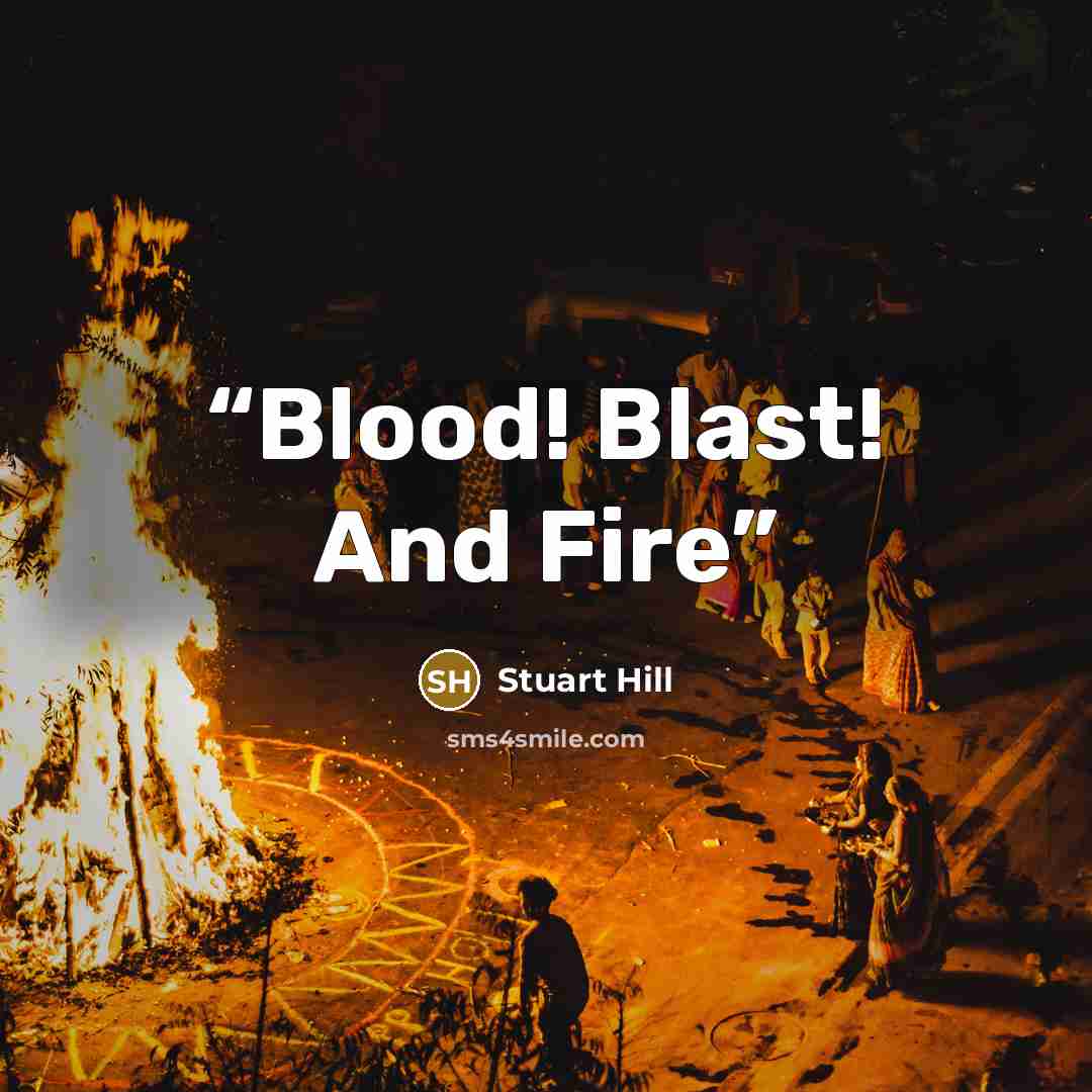 “Blood! Blast! And Fire” quote by Stuart Hill