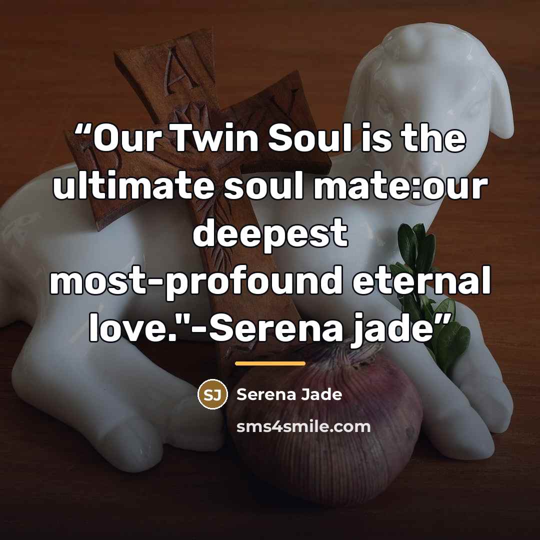 “Our Twin Soul is the ultimate soul mate:our deepest most-profound eternal love."-Serena jade” quote by Serena Jade