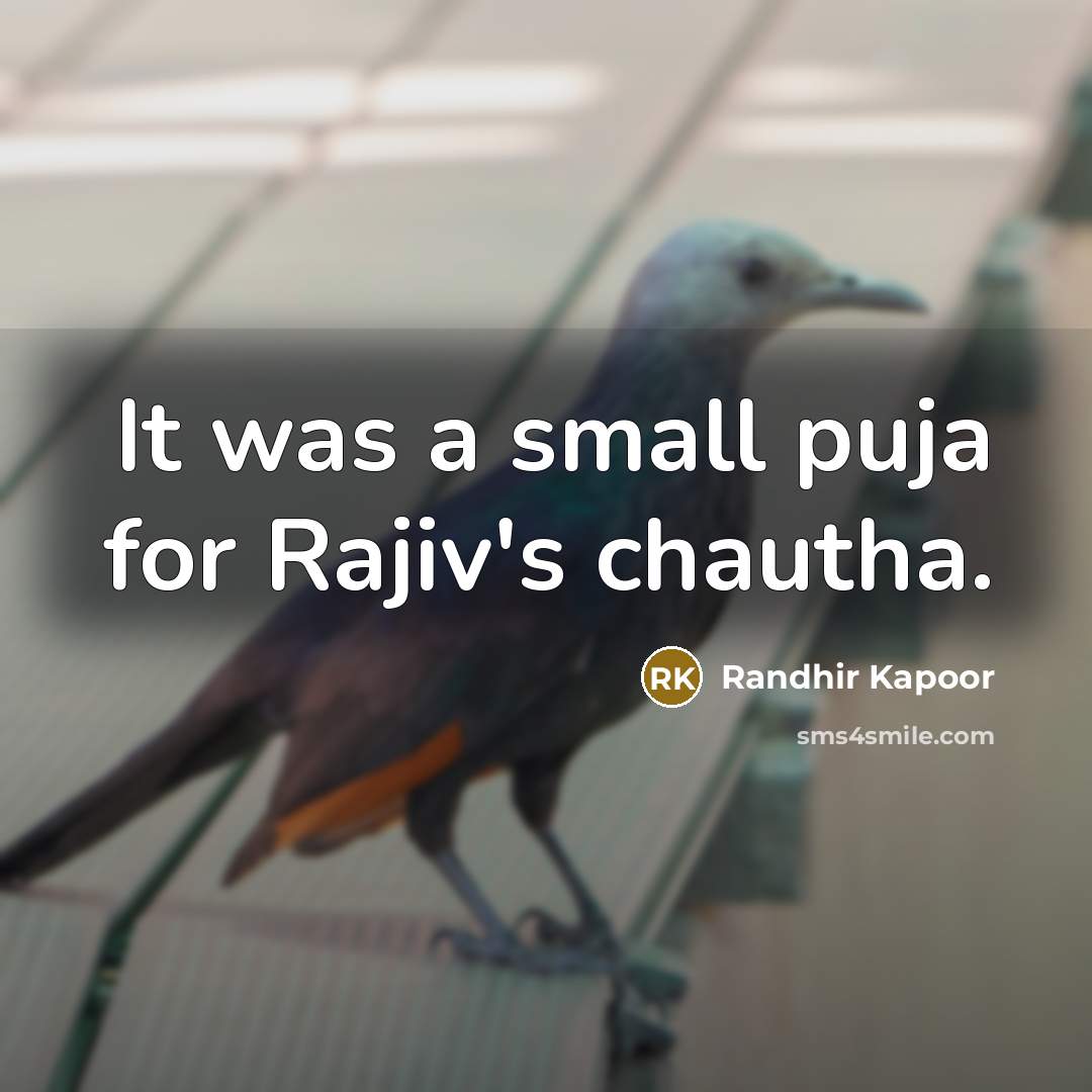 “It was a small puja for Rajiv's chautha.” quote by Randhir Kapoor