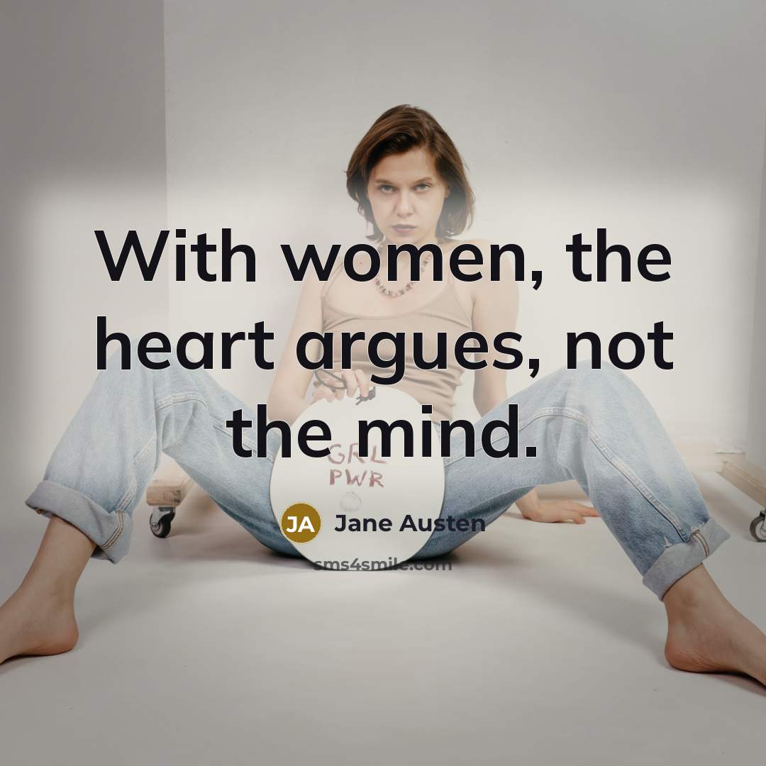 “With women, the heart argues, not the mind.” quote by Jane Austen