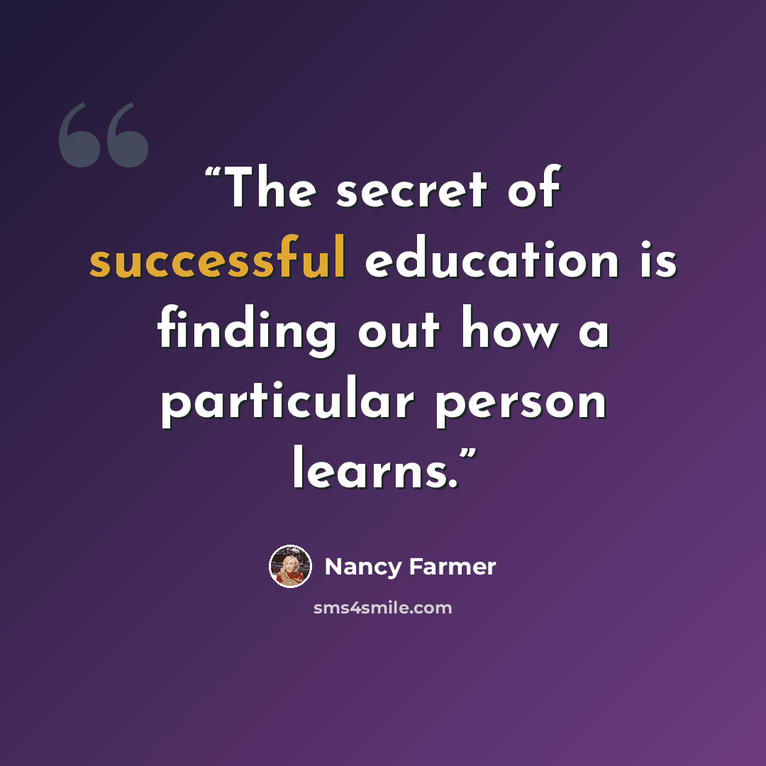 “The secret of successful education is finding out how a particular person learns.” quote by Nancy Farmer