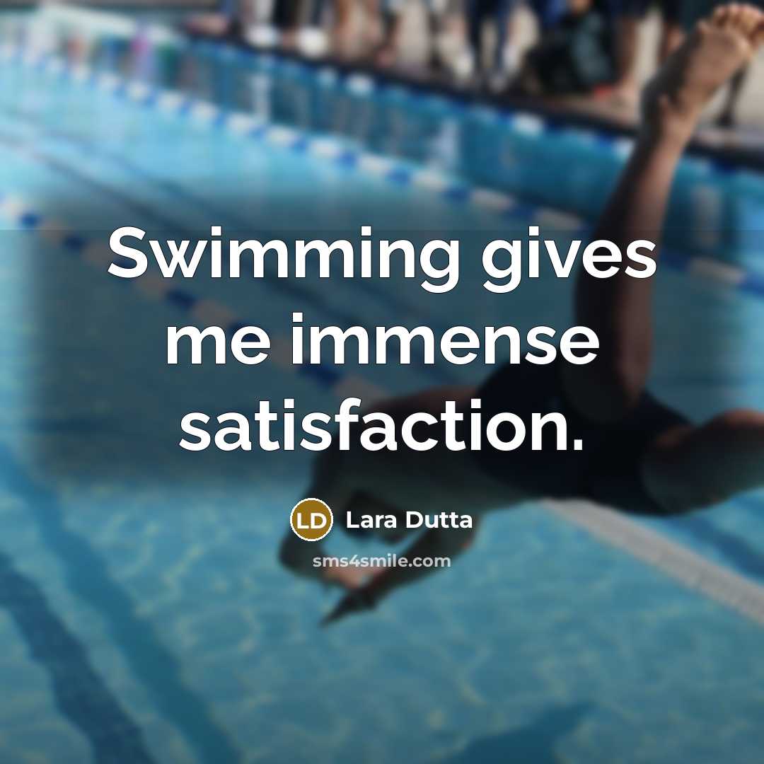 “Swimming gives me immense satisfaction.” quote by Lara Dutta