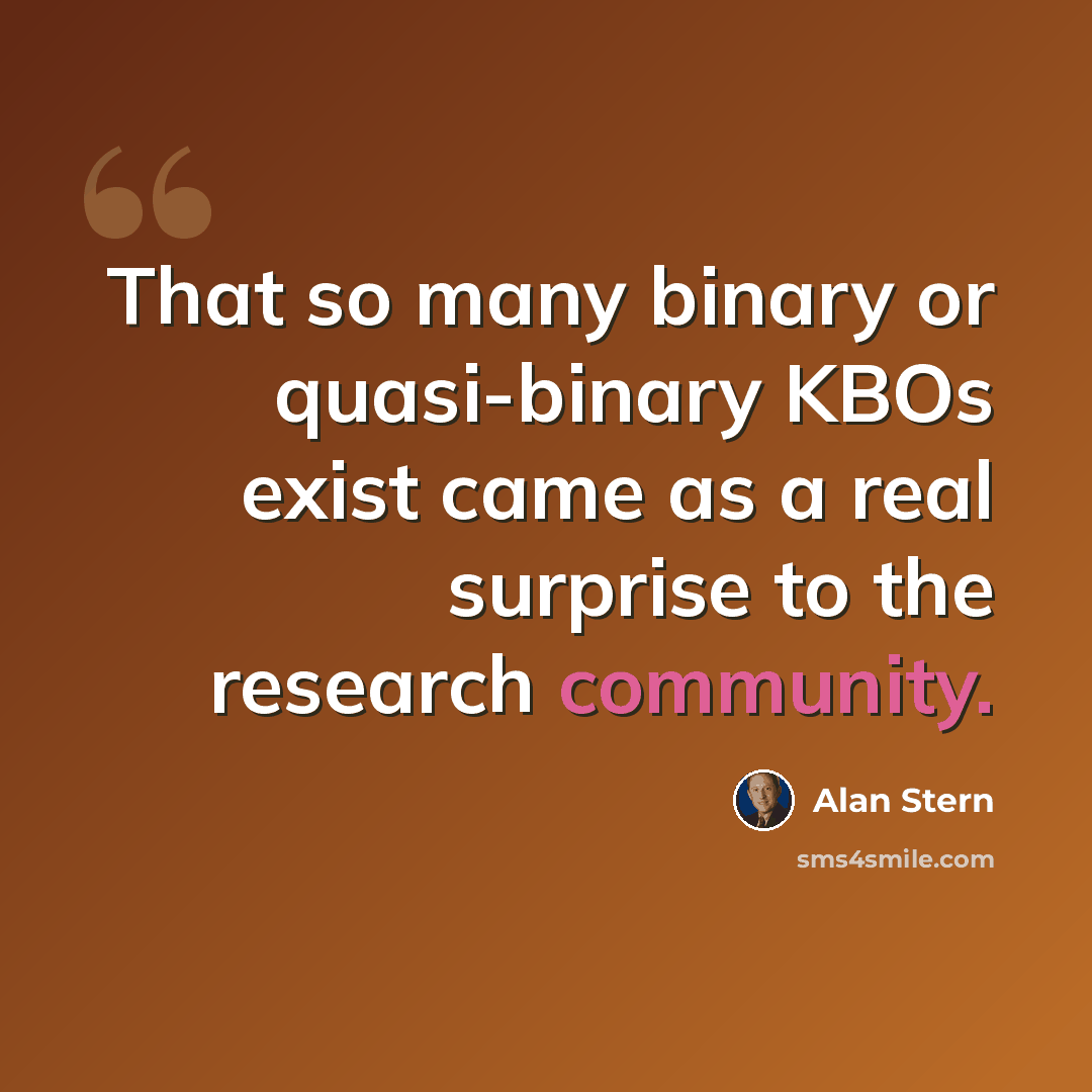 “That so many binary or quasi-binary KBOs exist came as a real surprise to the research community.” quote by Alan Stern