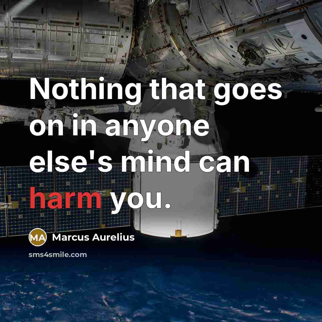 “Nothing that goes on in anyone else's mind can harm you.” quote by Marcus Aurelius