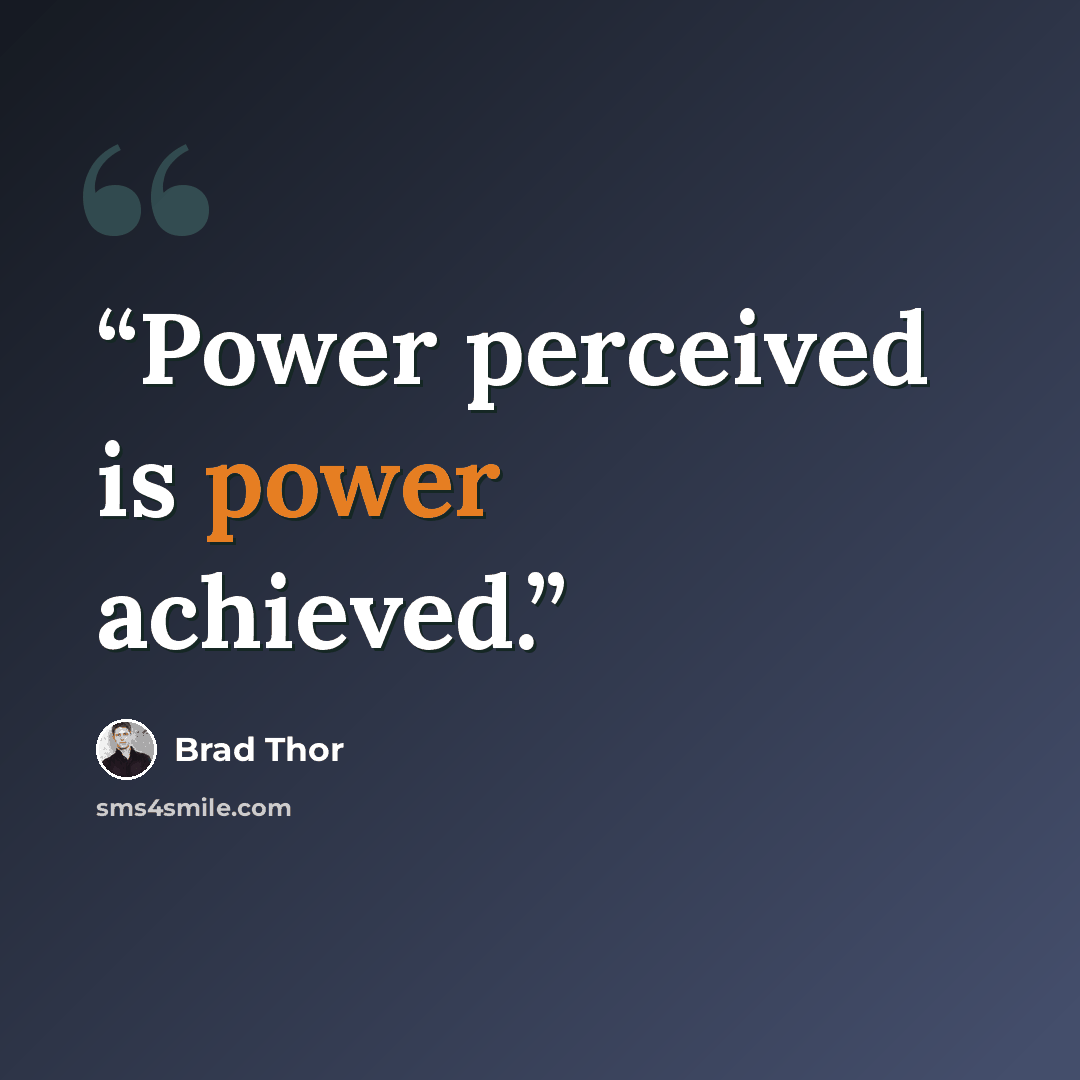 “Power perceived is power achieved.” quote by Brad Thor