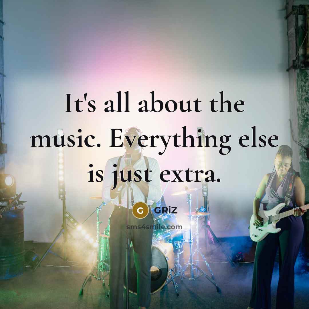“It's all about the music. Everything else is just extra.” quote by GRiZ