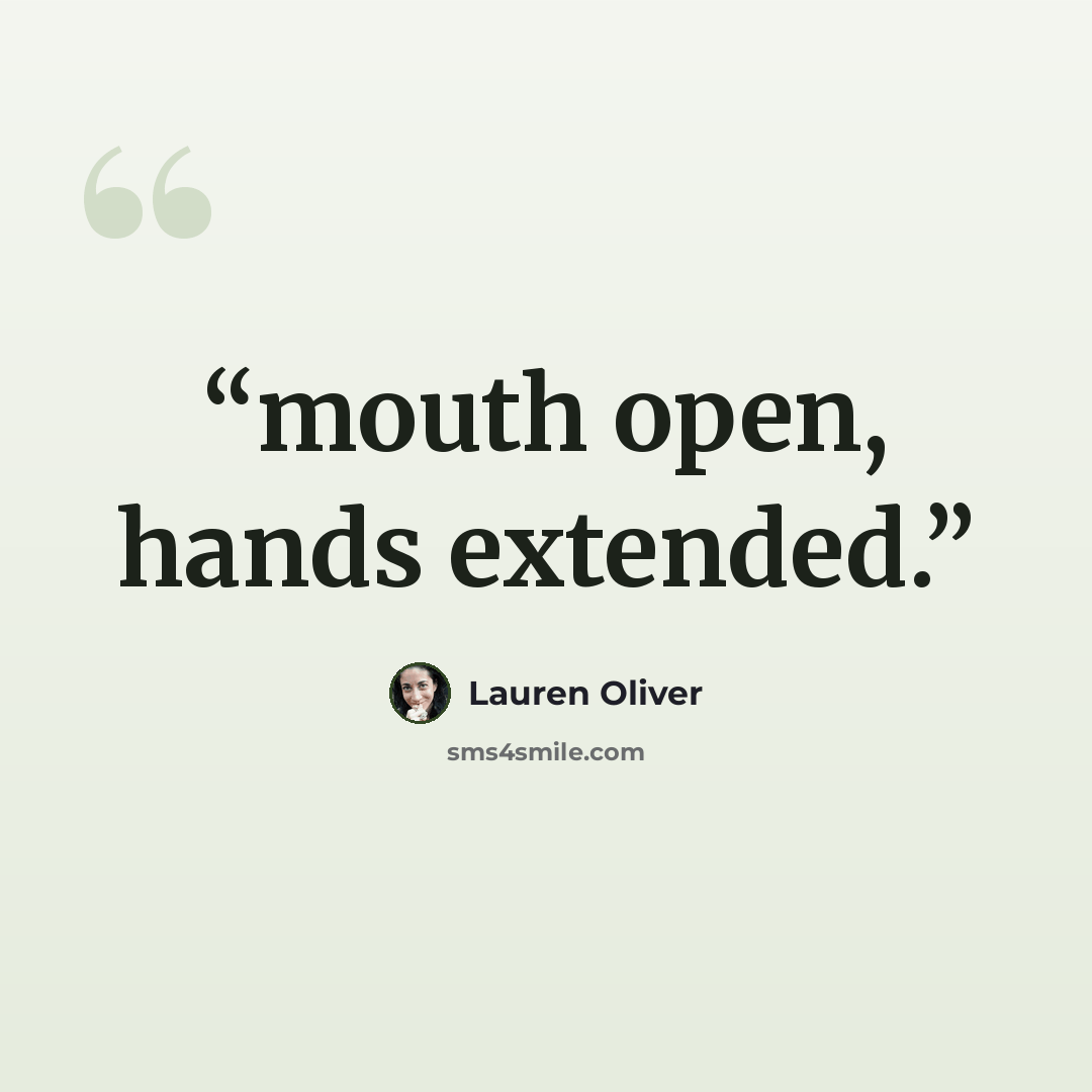 “mouth open, hands extended.” quote by Lauren Oliver