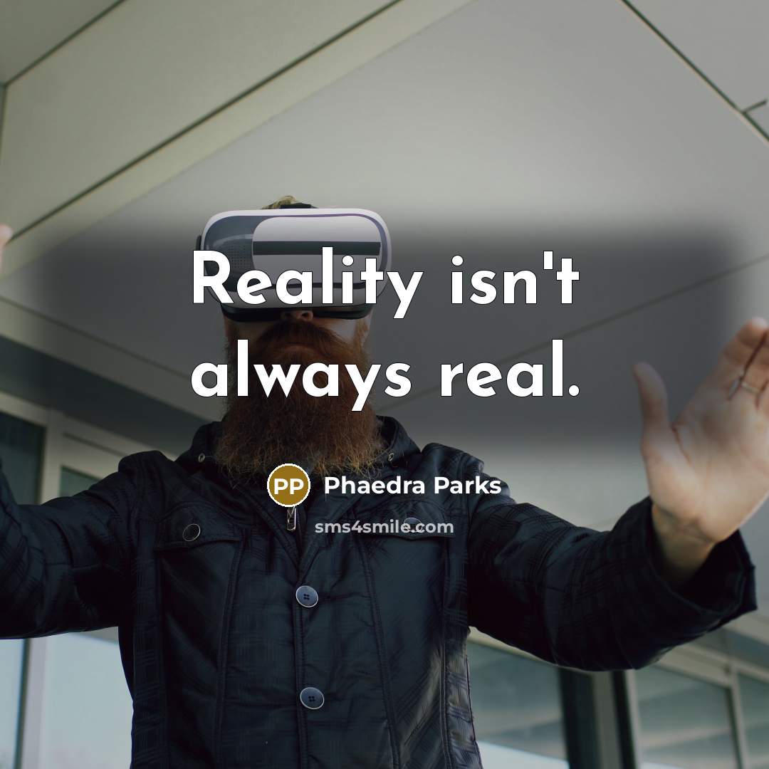“Reality isn't always real.” quote by Phaedra Parks