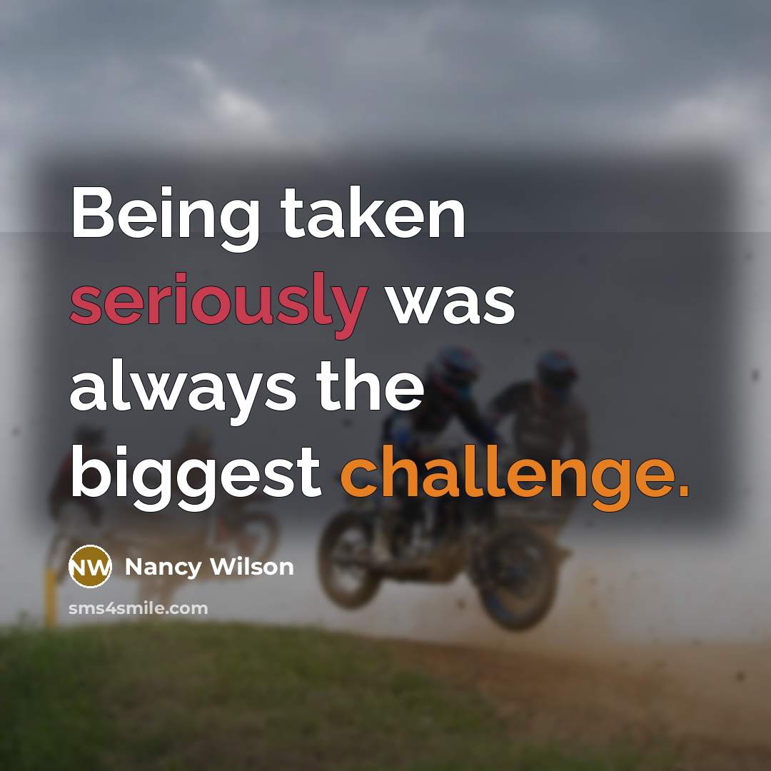 “Being taken seriously was always the biggest challenge.” quote by Nancy Wilson