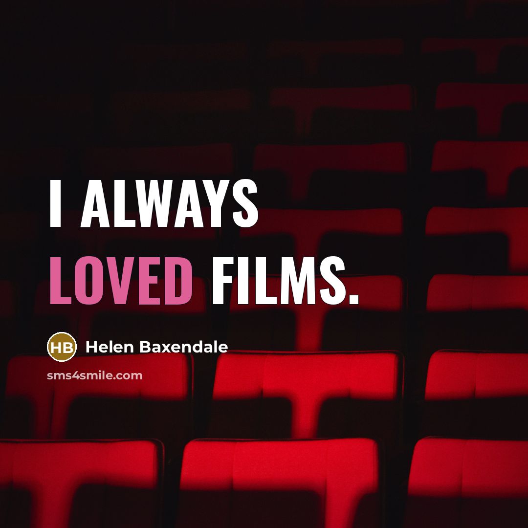“I always loved films.” quote by Helen Baxendale