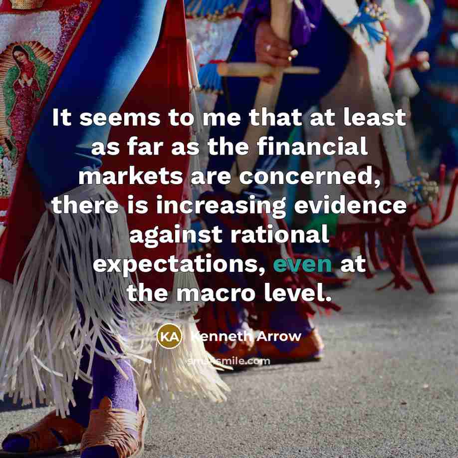 “It seems to me that at least as far as the financial markets are concerned, there is increasing evidence against rational expectations, even at the macro level.” quote by Kenneth Arrow