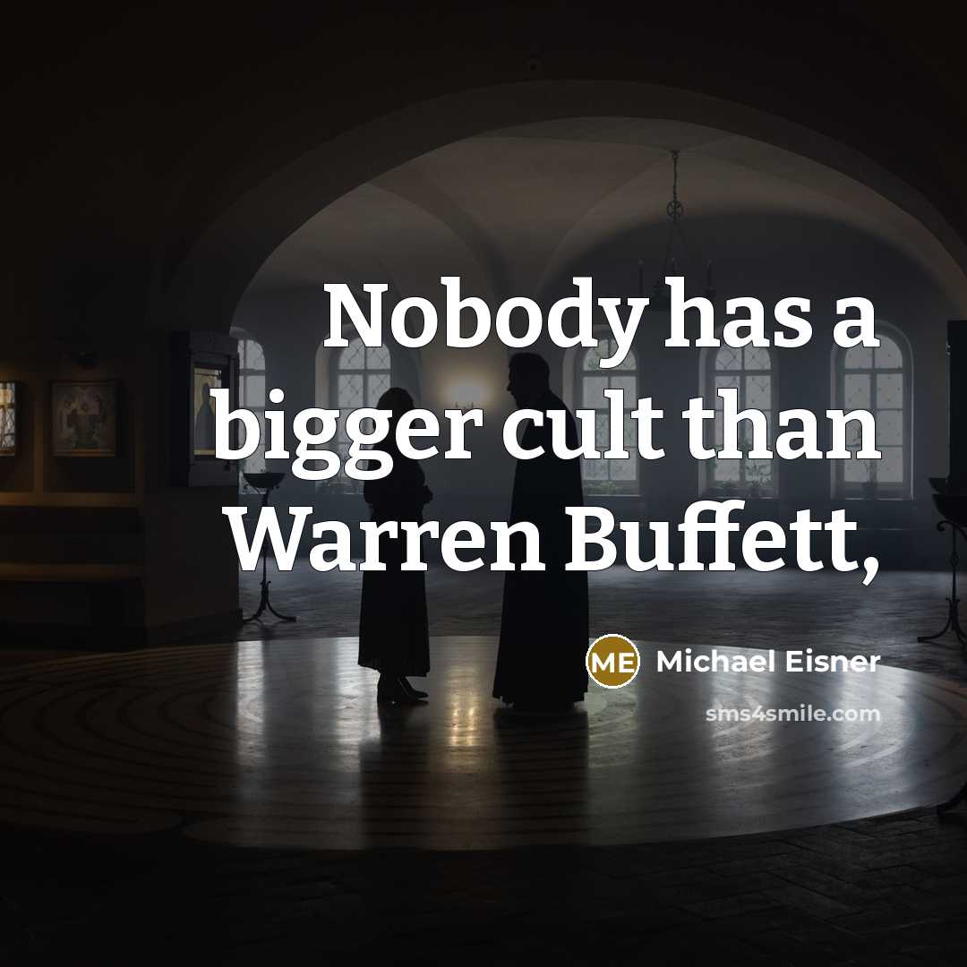 “Nobody has a bigger cult than Warren Buffett,” quote by Michael Eisner