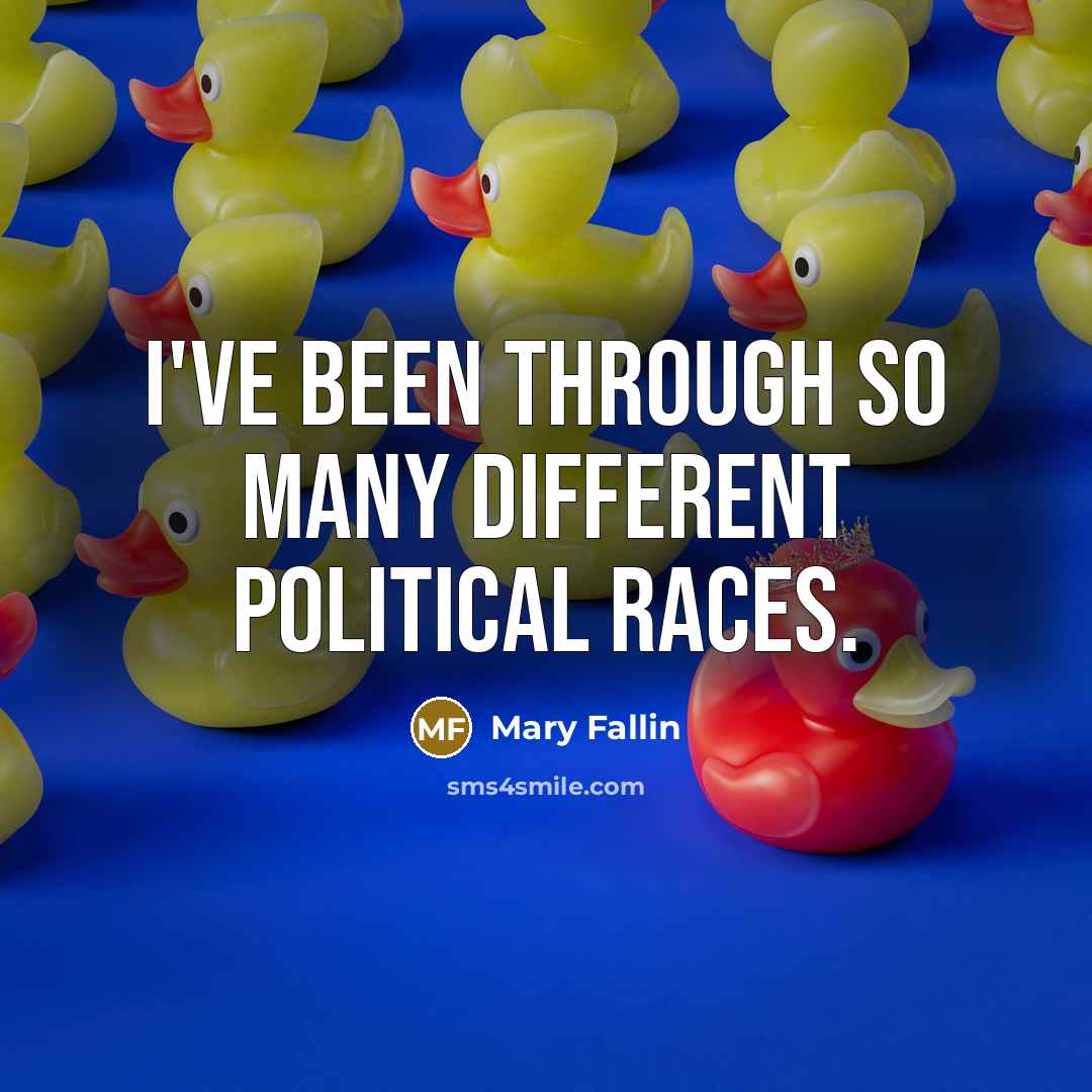 “I've been through so many different political races.” quote by Mary Fallin