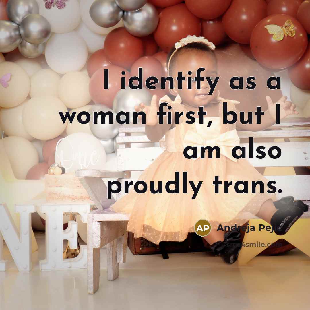 “I identify as a woman first, but I am also proudly trans.” quote by Andreja Pejic