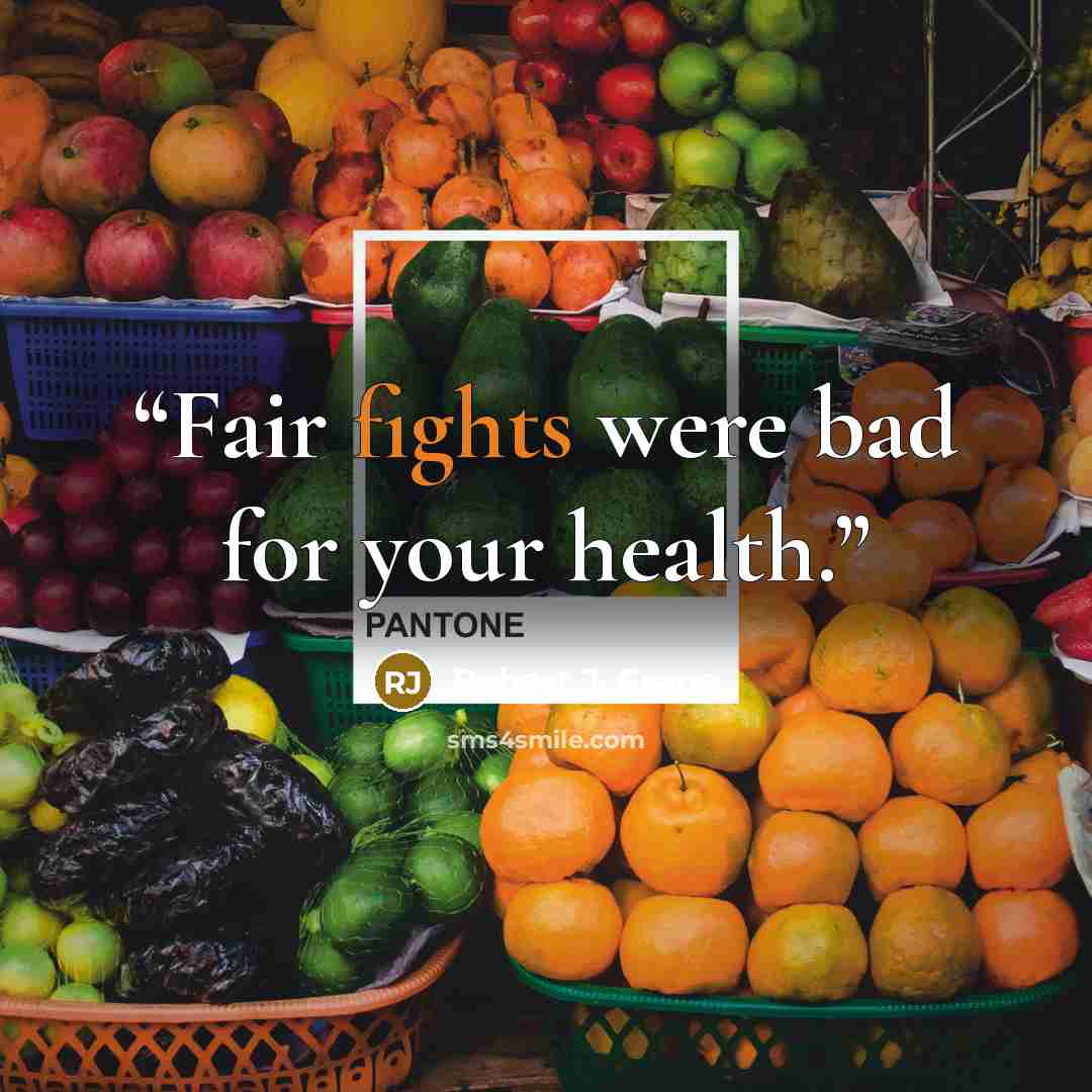 “Fair fights were bad for your health.” quote by Robert J. Crane