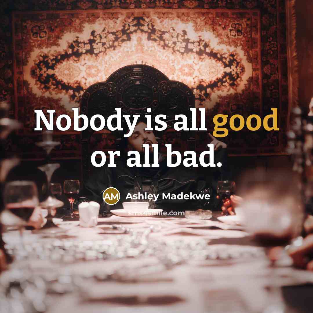 “Nobody is all good or all bad.” quote by Ashley Madekwe