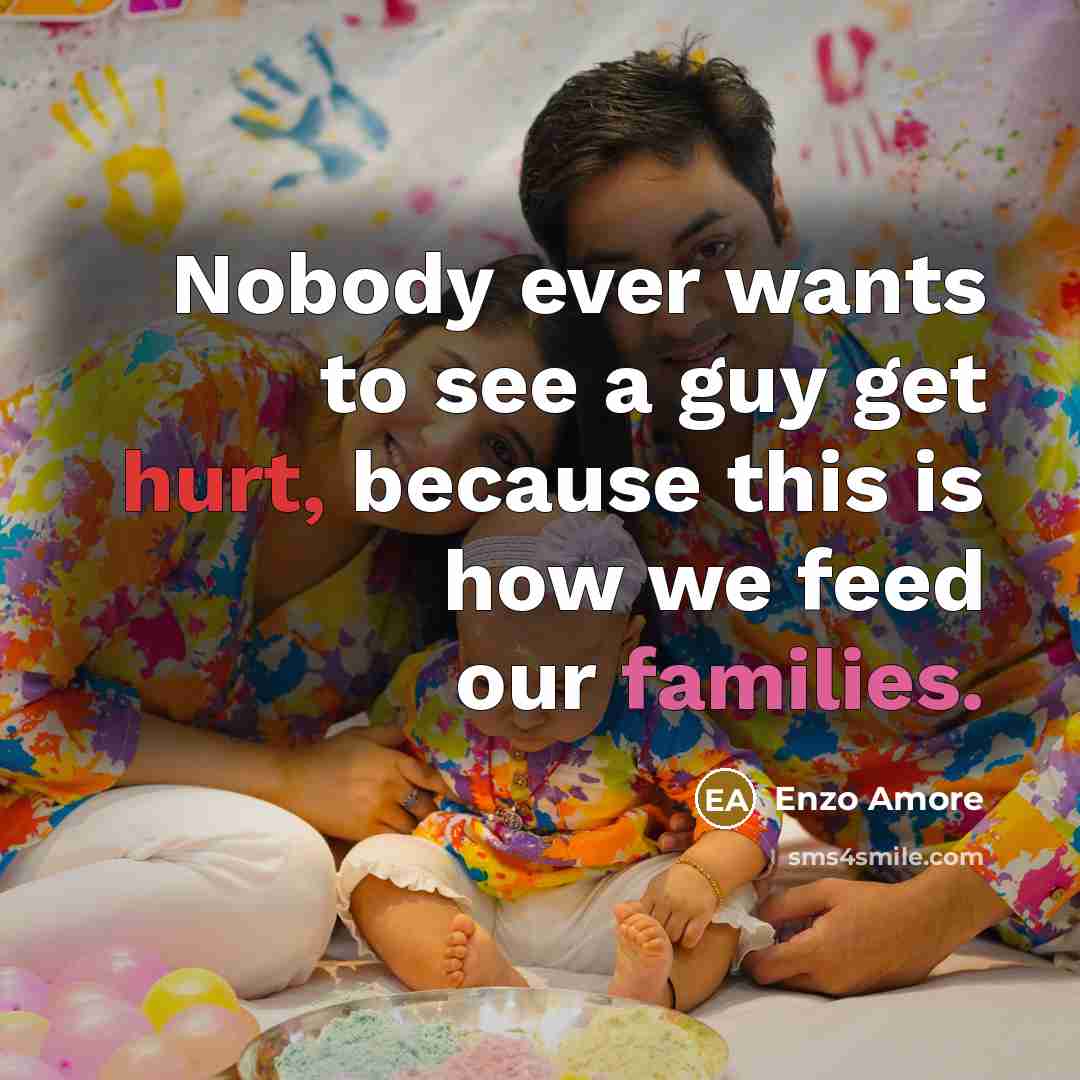 “Nobody ever wants to see a guy get hurt, because this is how we feed our families.” quote by Enzo Amore