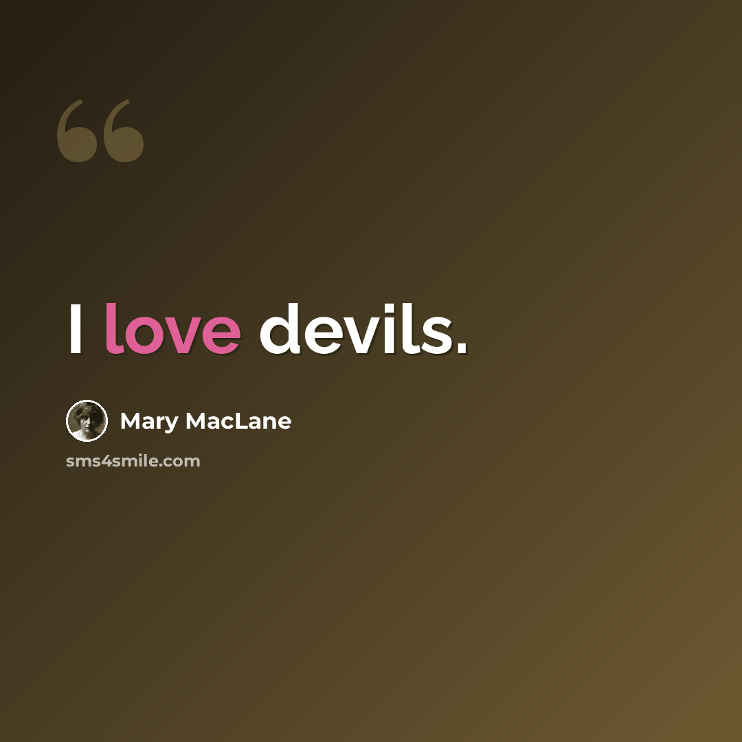 “I love devils.” quote by Mary MacLane