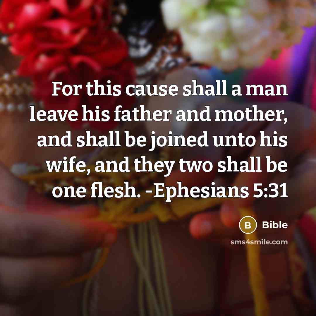 “For this cause shall a man leave his father and mother, and shall be joined unto his wife, and they two shall be one flesh. -Ephesians 5:31” quote by Bible